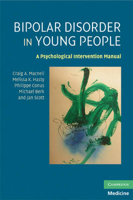 Bipolar Disorder in Young People - Craig A. Macneil, Melissa K. Hasty, Philippe Conus, Michael Berk, Jan Scott