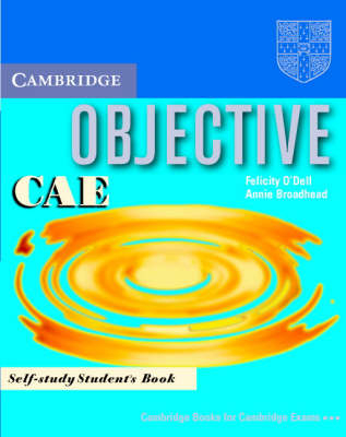 Objective CAE Self-study Student's Book - Felicity O'Dell, Annie Broadhead