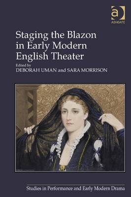 Staging the Blazon in Early Modern English Theater -  Sara Morrison