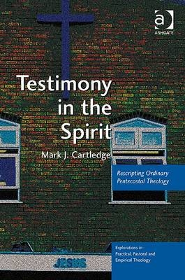 Testimony in the Spirit -  Mark J. Cartledge