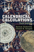 Calendrical Calculations - Nachum Dershowitz, Edward M. Reingold