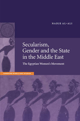 Secularism, Gender and the State in the Middle East - Nadje Al-Ali