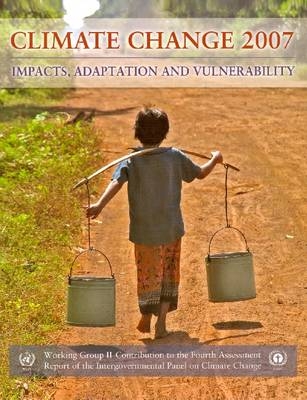 Climate Change 2007 - Impacts, Adaptation and Vulnerability -  Intergovernmental Panel on Climate Change