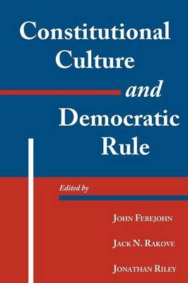Constitutional Culture and Democratic Rule - 