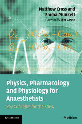 Physics, Pharmacology and Physiology for Anaesthetists - Matthew E. Cross, Emma V. E. Plunkett