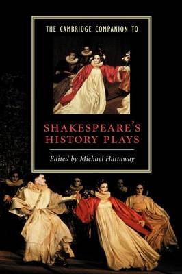 The Cambridge Companion to Shakespeare's History Plays - 