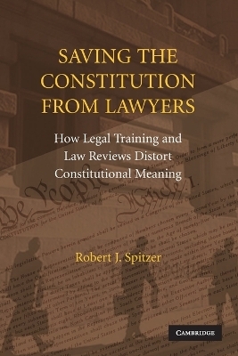 Saving the Constitution from Lawyers - Robert J. Spitzer