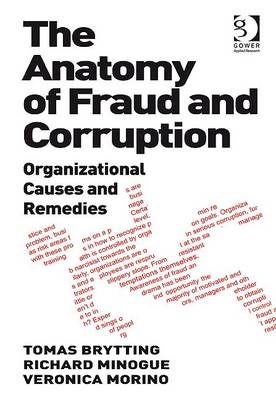 The Anatomy of Fraud and Corruption -  Tomas Brytting,  Richard Minogue,  Veronica Morino
