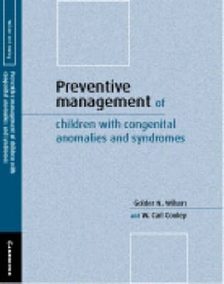 Preventive Management of Children with Congenital Anomalies and Syndromes - Golder N. Wilson, W. Carl Cooley