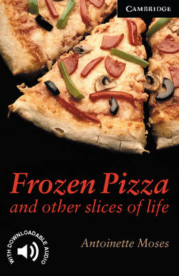 Frozen Pizza and Other Slices of Life Level 6 - Antoinette Moses