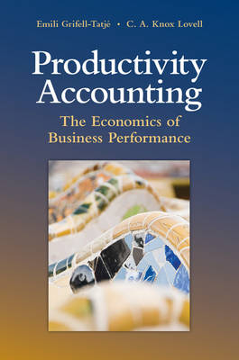 Productivity Accounting - Emili Grifell-Tatjé, C. A. Knox Lovell