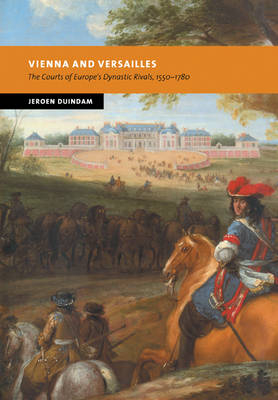 Vienna and Versailles - Jeroen Duindam
