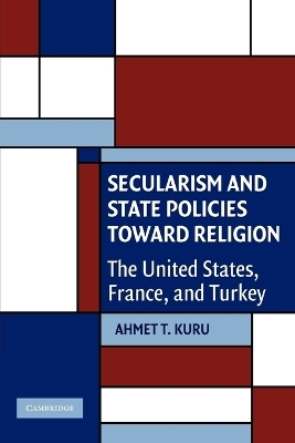 Secularism and State Policies toward Religion - Ahmet T. Kuru