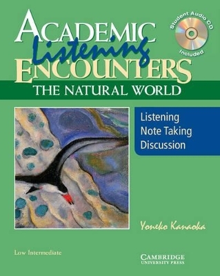 Academic Listening Encounters: The Natural World, Low Intermediate Student's Book with Audio CD - Yoneko Kanaoka