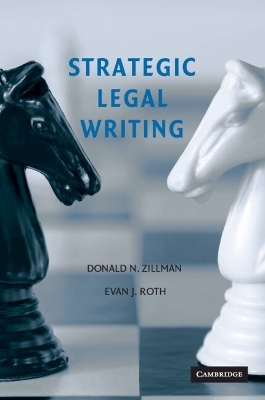 Strategic Legal Writing - Donald N. Zillman, Evan J. Roth