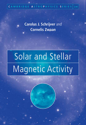 Solar and Stellar Magnetic Activity - C. J. Schrijver, C. Zwaan