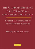 The American Influences on International Commercial Arbitration - Pedro J. Martinez-Fraga