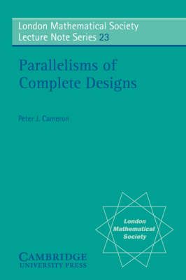Parallelisms of Complete Designs - Peter J. Cameron