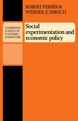 Social Experimentation and Economic Policy - Robert Ferber, Werner Z. Hirsch