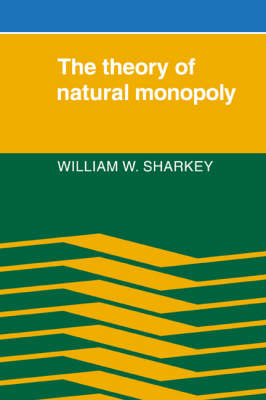 The Theory of Natural Monopoly - William W. Sharkey