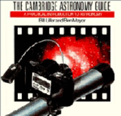 Cambridge Astronomy Guide - William Liller, Ben Mayer