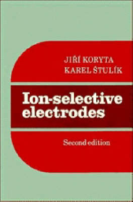 Ion-Selective Electrodes - Jirm Koryta, Karel Stulík