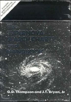 Supernova Search Charts and Handbook Pack/Set ICL - Gregg D. Thompson, Jr Bryan  James T.