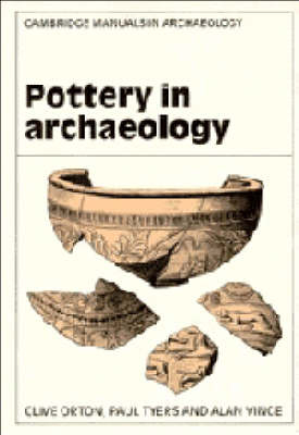 Pottery in Archaeology - Clive Orton, Paul Tyers, Alan Vince