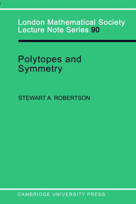 Polytopes and Symmetry - Stewart A. Robertson