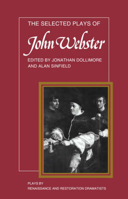 The Selected Plays of John Webster - 