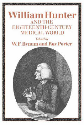 William Hunter and the Eighteenth-Century Medical World - 