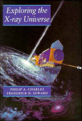 Exploring the X-Ray Universe - Frederick D. Seward, Philip A. Charles