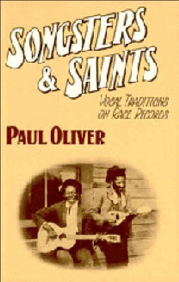 Songsters and Saints - Paul Oliver