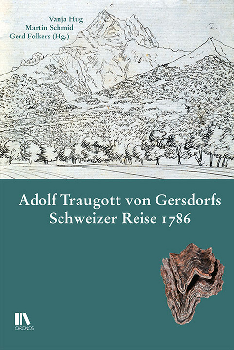 Adolf Traugott von Gersdorfs Schweizer Reise 1786 - 