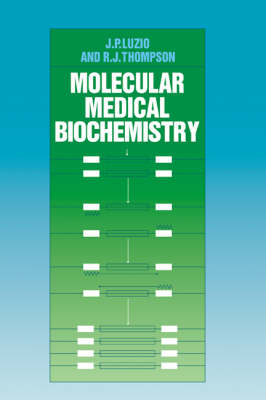 Molecular Medical Biochemistry - J. P. Luzio, R. J. Thompson