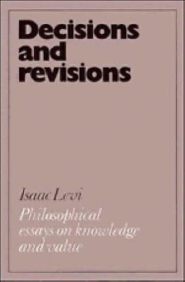 Decisions and Revisions - Isaac Levi