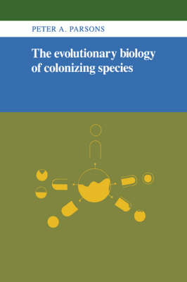 The Evolutionary Biology of Colonizing Species - Peter Angas Parsons