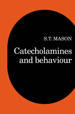 Catecholamines and Behavior - Stephen T. Mason