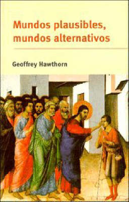 Mundos plausibles, mundos alternativos - Geoffrey Hawthorn