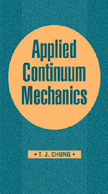 Applied Continuum Mechanics - T. J. Chung