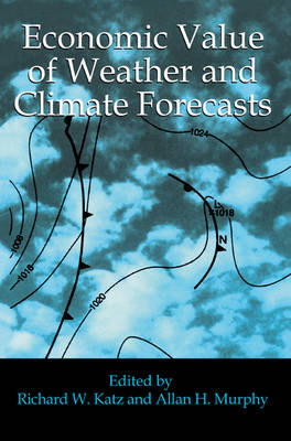 Economic Value of Weather and Climate Forecasts - 