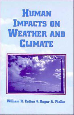 Human Impacts on Weather and Climate - William R. Cotton, Sr Pielke  Roger A.