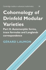 Cohomology of Drinfeld Modular Varieties, Part 2, Automorphic Forms, Trace Formulas and Langlands Correspondence - Gérard Laumon