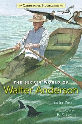 The Secret World of Walter Anderson - Hester Bass