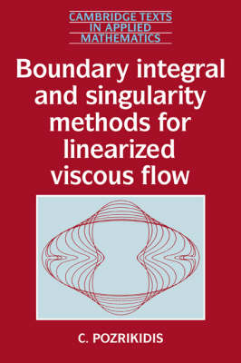Boundary Integral and Singularity Methods for Linearized Viscous Flow - C. Pozrikidis