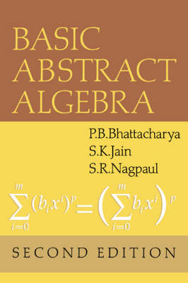 Basic Abstract Algebra - P. B. Bhattacharya, S. K. Jain, S. R. Nagpaul