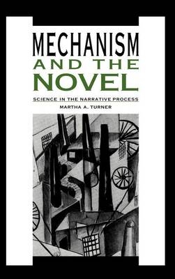 Mechanism and the Novel - Martha A. Turner