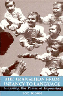 The Transition from Infancy to Language - Lois Bloom