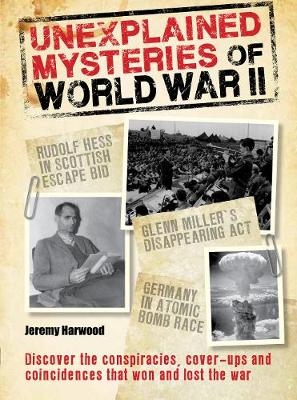 Unexplained Mysteries Of World War II Von Jeremy Harwood | ISBN 978-0 ...