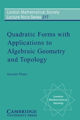Quadratic Forms with Applications to Algebraic Geometry and Topology - Albrecht Pfister